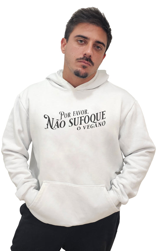 Hoodie Slim "Por Favor Não Sufoque o Vegano"