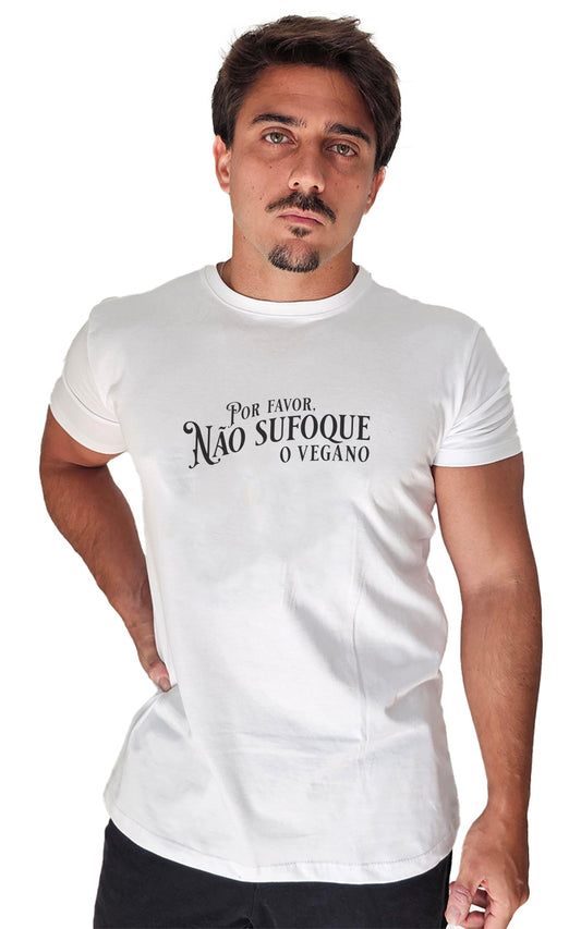 Camiseta Masculina "Por Favor Não Sufoque o Vegano"